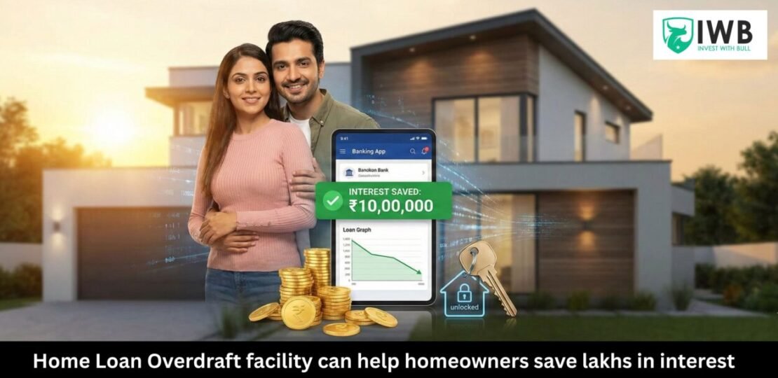 Home Loan Overdraft facility can help homeowners save lakhs in interest