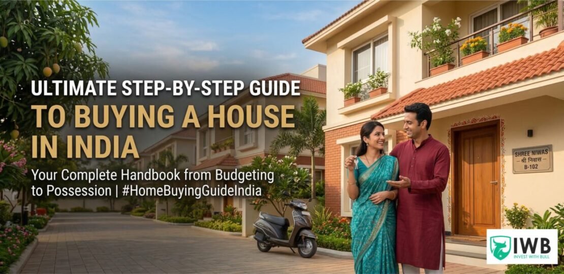 Ultimate Step-by-Step Guide to Buying a House in India